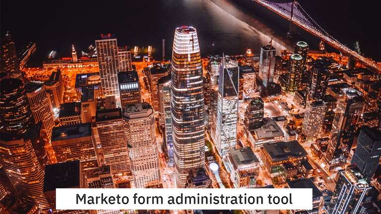 Marketo form administration tool