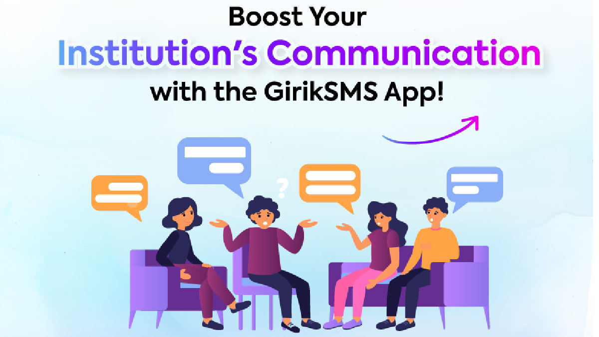 Boost Your Institution's Communication through the GirikSMS App